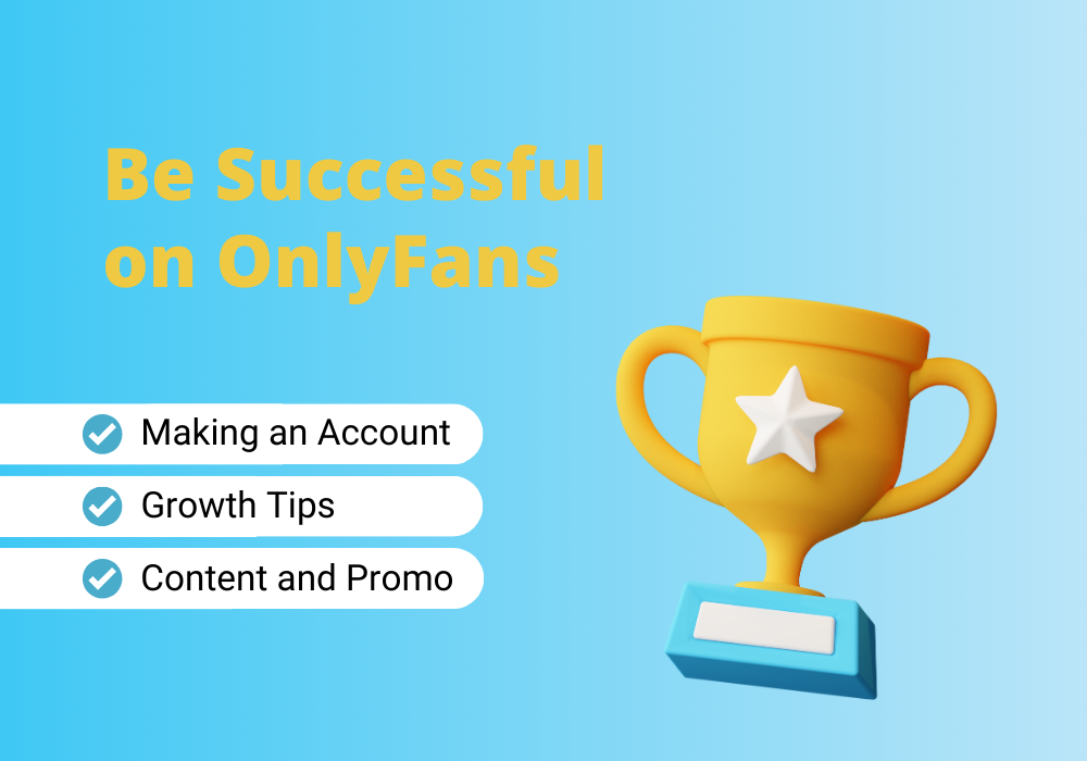 Learn how to be successful on OnlyFans.