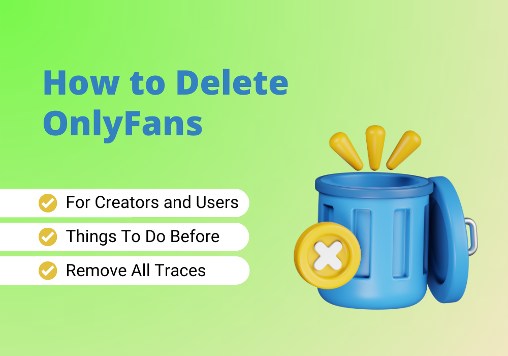 Learn how to delete an OnlyFans account.