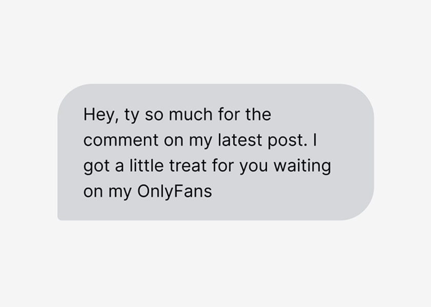 Message people sexting with themselves in your comments and get them to pay for the real deal.