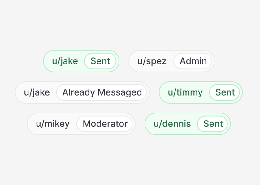 Avoid awkward explanations and bans by messaging each user once, excluding admins and moderators.
				You can ignore SFW subreddits too.